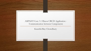 ASP.NET Core 3.1 Blazor CRUD Application - Communication between Components