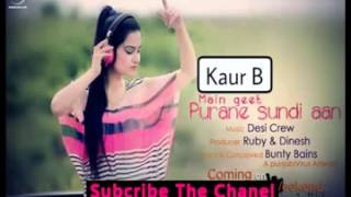 Main Geet Purane Sundi Aan Full Video with Lyrics Kaur B Latest Punjabi Songs