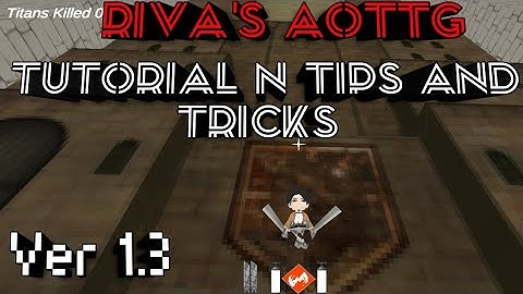 Tutorial N Tips And Tricks [ Ver 1.3] | Riva