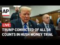 Live trump convicted of all 34 counts in hush money trial