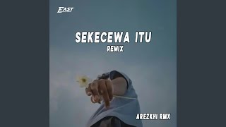 Download lagu SEKECEWA ITU (REMIX)