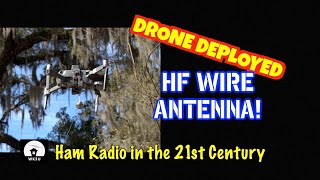 Drone Deployed HF Antenna - Ham Radio in the 21st Century