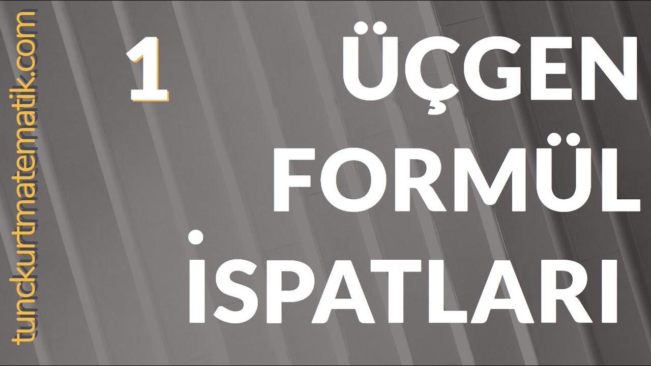 Üçgenlerde Kullanılan Formüllerin İspatları -1