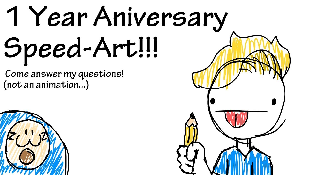 1 Year Channel Anniversary speed art! (come answer my questions!) - 1 Year Channel Anniversary speed art! (come answer my questions!)
