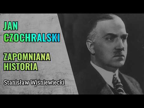 Jan Czochralski — Polak, dzięki któremu masz telefon | Zapomniana historia