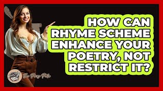 How Can Rhyme Scheme Enhance Your Poetry, Not Restrict It? - The Prose Path
