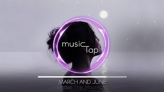 March and June - Under The Moonlight