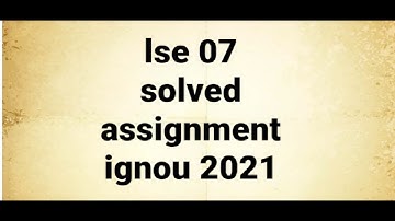 Lse 07 solved assignment ignou
