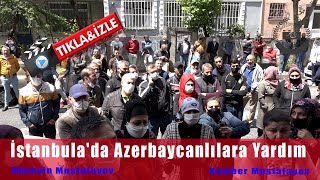 İstanbula'da Azerbaycanlılara Yardım Resimi