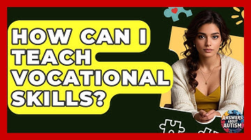 How Can I Teach Vocational Skills? - Answers About Autism