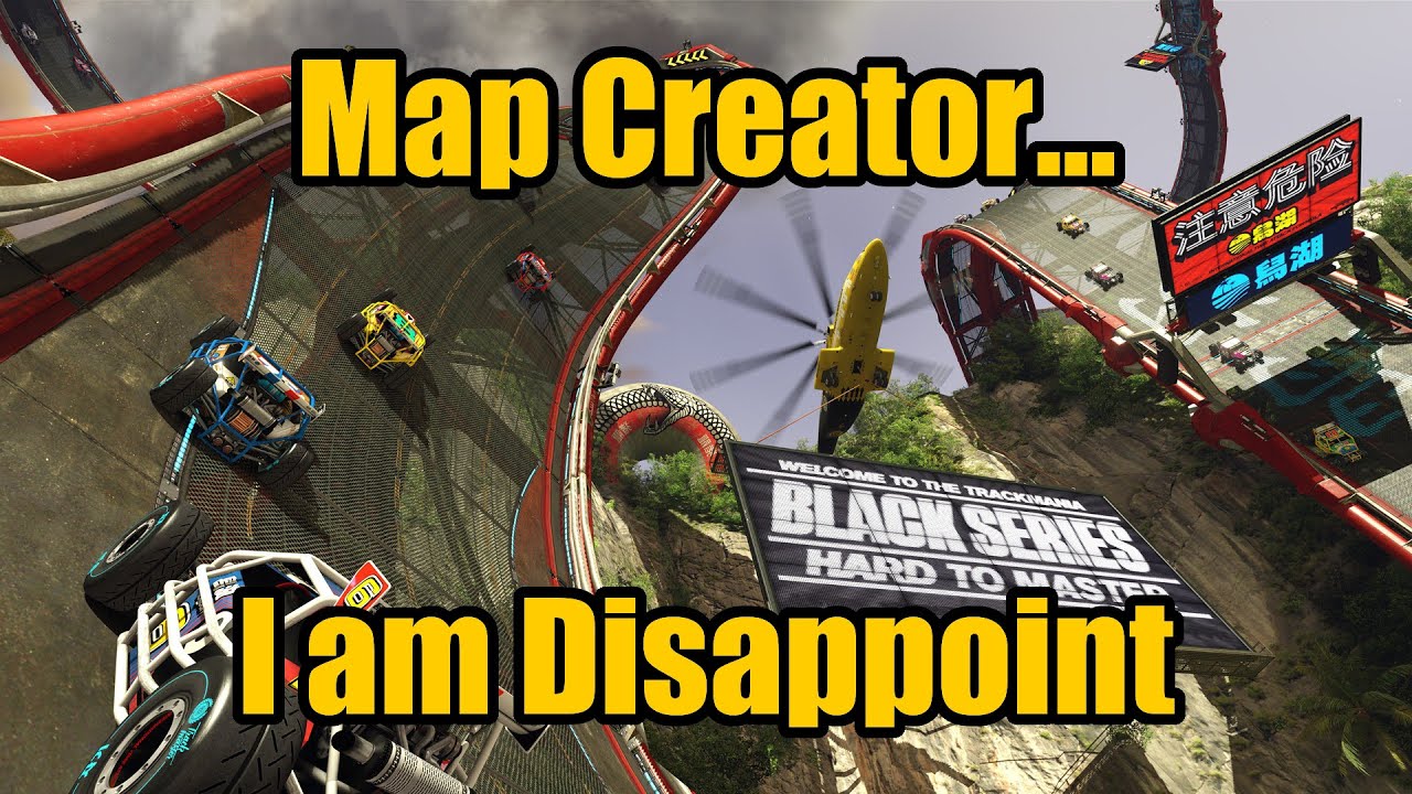 Trackmania Turbo: Map Creator... I am Disappoint - YouTube