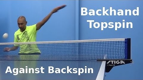 Backhand Topspin Against Backspin | Table Tennis | PingSkills