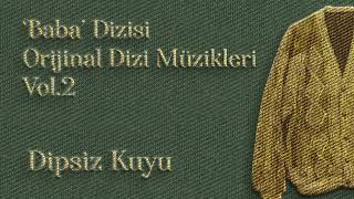 Güldiyar Tanrıdağlı - Dipsiz Kuyu | Baba Orijinal Dizi Müzikleri Vol. 2