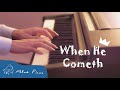 [ When He Cometh ] - ALAE Piano