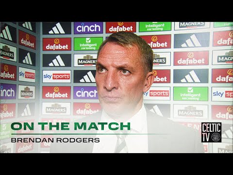 Brendan Rodgers On the Match | Celtic 4-2 Ross County | Celts make winning start on Flag Day!