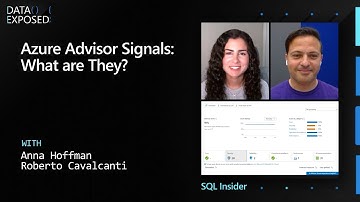SQL Insider Series: Azure Advisor Signals – What are they | Data Exposed