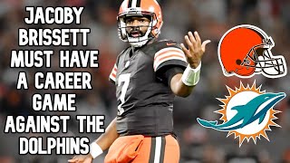 The Browns need a Career Game from Jacoby Brissett to Beat the Dolphins