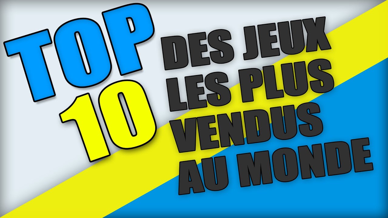 TOP 10 DES JEUX LES PLUS VENDUS AU MONDE !!! by (Dreezyvz) YouTube TOP 10 DES JEUX LES PLUS VENDUS AU MONDE !!! by (Dreezyvz) YouTube