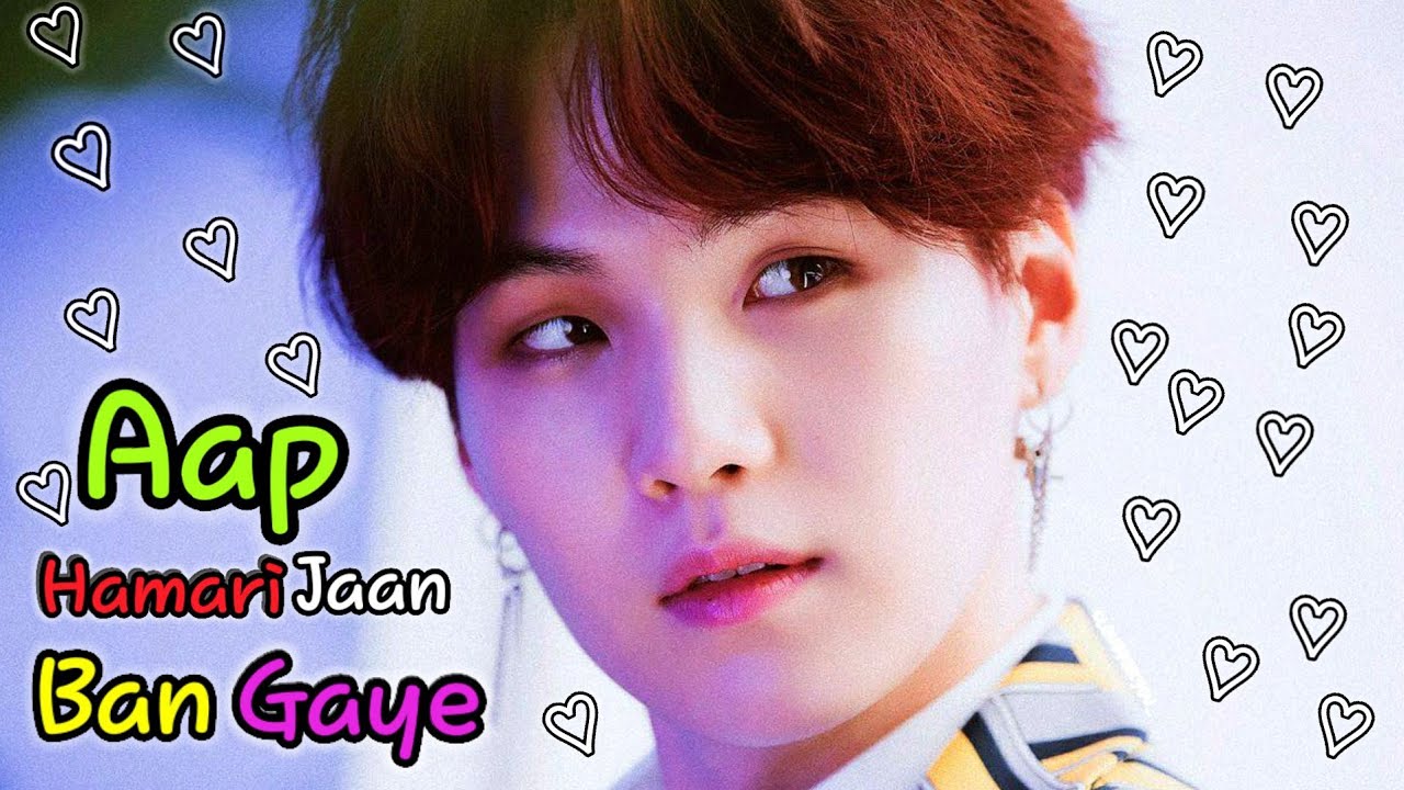 Aap Hamari Jaan Ban Gaye - #suga of #bts