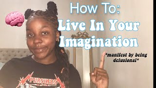 LIVING IN YOUR IMAGINATION WHEN MANIFESTING | LAW OF ASSUMPTION | MANIFEST IT, FINESSE IT