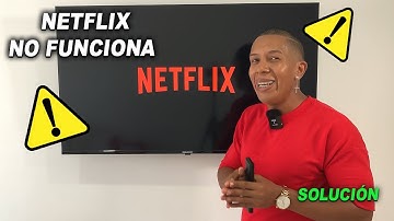SOLUCIÓN: NETFLIX NO FUNCIONA EN MI SMART TV | app de Netflix no abre, no reproduce en mi Smart tv