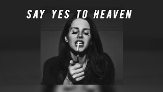 Say Yes To Heaven  INSTAGRAM VERSION by Lana Del Rey ( Perfectly slowed &  Hot )