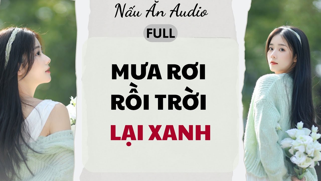 Audio Full | Mưa Rơi Rồi Trời Lại Xanh - Nấu Ăn Audio