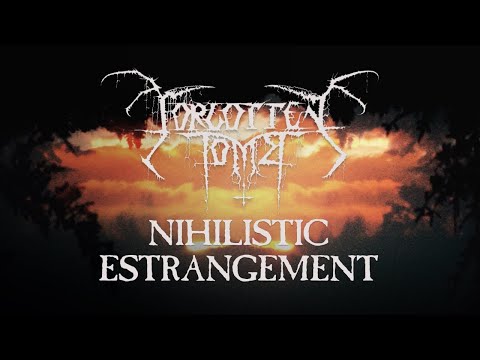 FORGOTTEN TOMB - Nihilistic Estrangement (Official Track Stream)