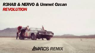 R3hab & NERVO & Ummet Ozcan - Revolution (Lavaros Remix)