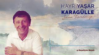 Hayri Yaşar Karagülle - Neşeliyim Neşeli #karadenizşarkıları  #horon Resimi