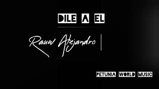 Rauw Alejandro - Dile a él (Oficial)