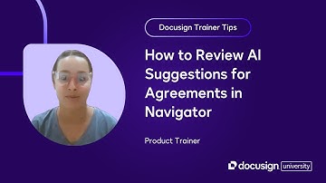 Docusign Trainer Tips: How to Review AI Suggestions for Agreements in Navigator