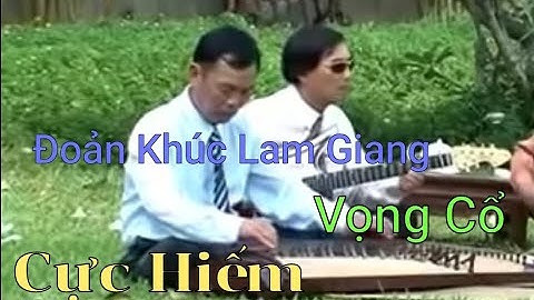 Bản đàn " cực hiếm " Của NS Văn Giỏi & Thanh Hải . Đoản Khúc Lam Giang và 3 câu Vọng cổ 4.5.6