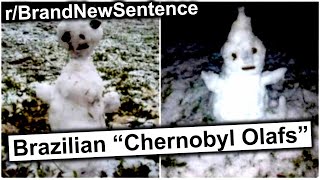 The Chernobyl Olafs Rise (r/BrandNewSentences)