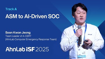 ASM to AI-Driven SOC | AhnLab ISF 2025