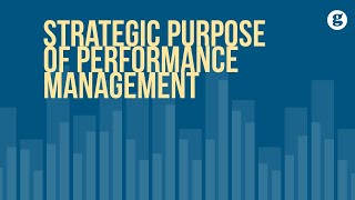 Strategic Purpose of Performance Management