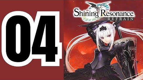 Shining Resonance Refrain (PS4) - Gameplay Walkthrough Part 4 No Commentary English