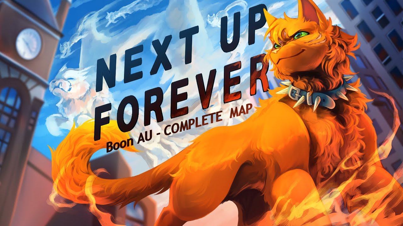 Next Up Forever   Complete Warrior Cats Boon AU MAP
