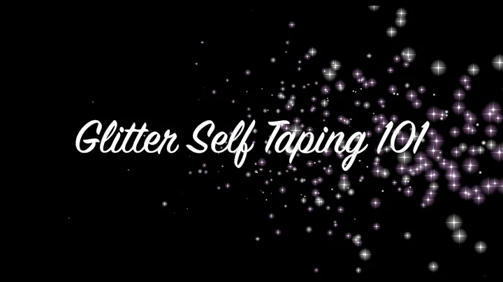 Glitter Self Taping 101