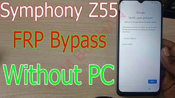 Symphony Z55 FRP Bypass Android 11 Symphony Z55 FRP Bypass Without PC Solution
