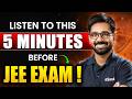 Must Listen This for 5 Minutes Before Exam 🔥| IIT Motivation | JEE 2026 | eSaral