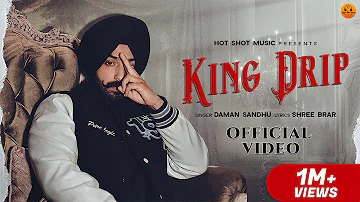 King Drip (Official Video)- Daman Sandhu | Shree Brar| New Punjabi Songs 2024 | Latest Punjabi Songs