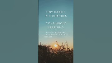 TINY HABBIT, BIG CHANGES - CONTINUOUS LEARNING