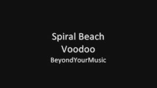 Spiral Beach - Voodoo