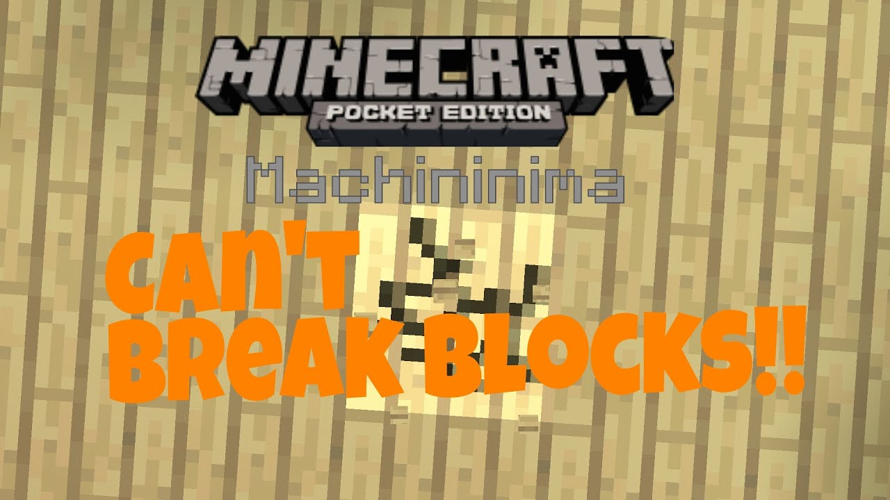 if you can't break blocks MCPE Machinima YouTube