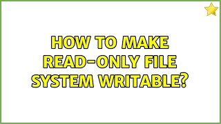 Top 2 how to linux read-only file system change to write