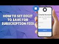 HOW TO SET DIGIT TO SAVE FOR SUBSCRIPTION FEES