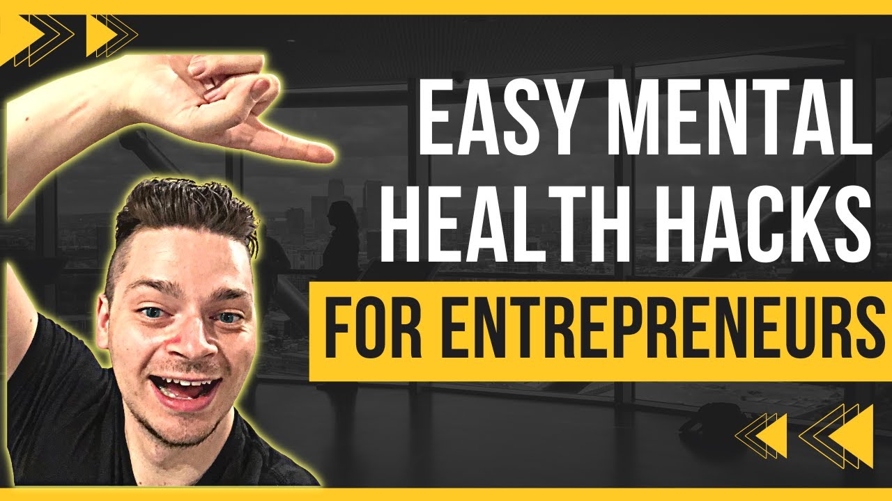 Mental Health Hacks for Entrepreneurs (EASY) YouTube