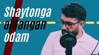 Shaytonga aldangan odam (Hech kimdan yordam kutmang!) | @AbdukarimMirzayev2002