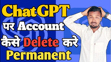 How to Delete Chatgpt Account | Delete Open Ai Account | Permanently Delete Chatgpt Account